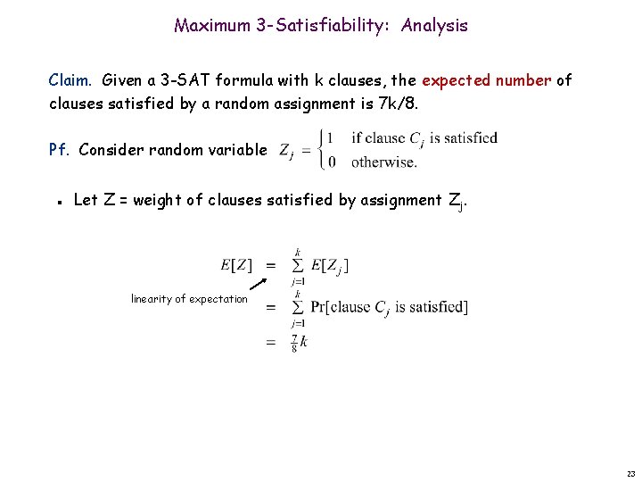 Maximum 3 -Satisfiability: Analysis Claim. Given a 3 -SAT formula with k clauses, the