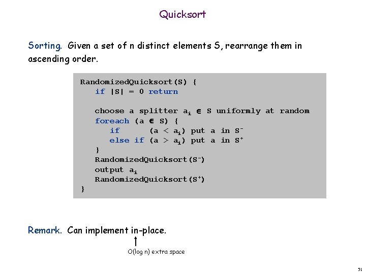Quicksort Sorting. Given a set of n distinct elements S, rearrange them in ascending