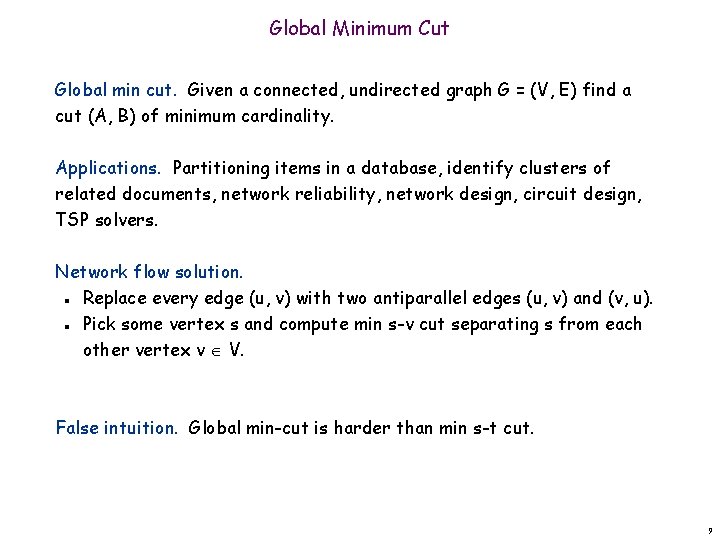 Global Minimum Cut Global min cut. Given a connected, undirected graph G = (V,