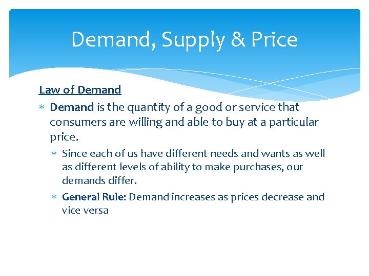 Demand, Supply & Price Law of Demand is the quantity of a good or