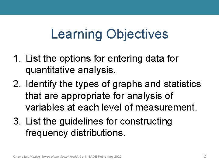 Learning Objectives 1. List the options for entering data for quantitative analysis. 2. Identify