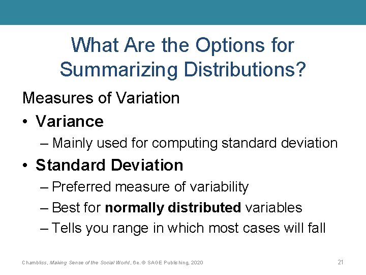 What Are the Options for Summarizing Distributions? Measures of Variation • Variance – Mainly