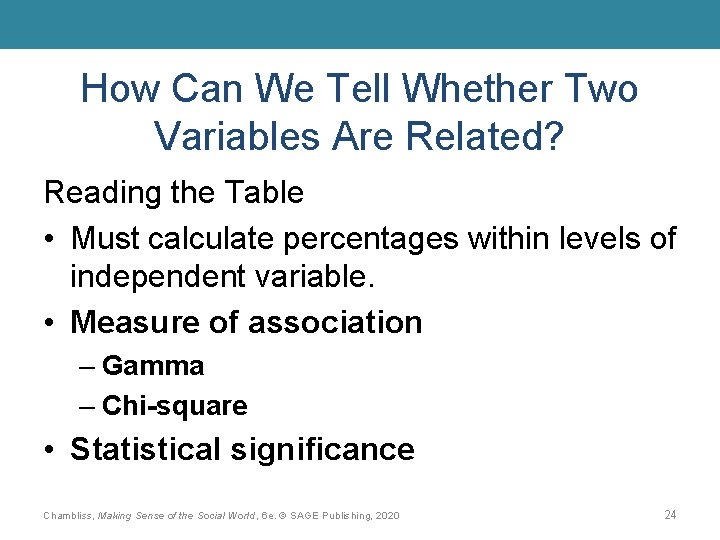 How Can We Tell Whether Two Variables Are Related? Reading the Table • Must