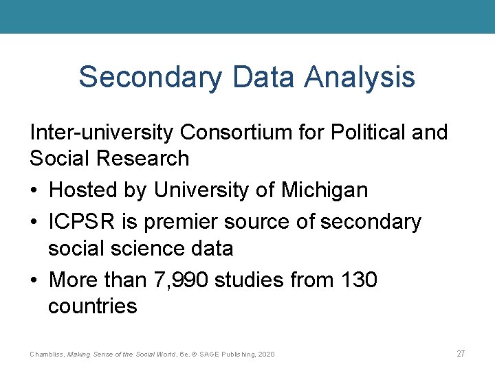 Secondary Data Analysis Inter-university Consortium for Political and Social Research • Hosted by University