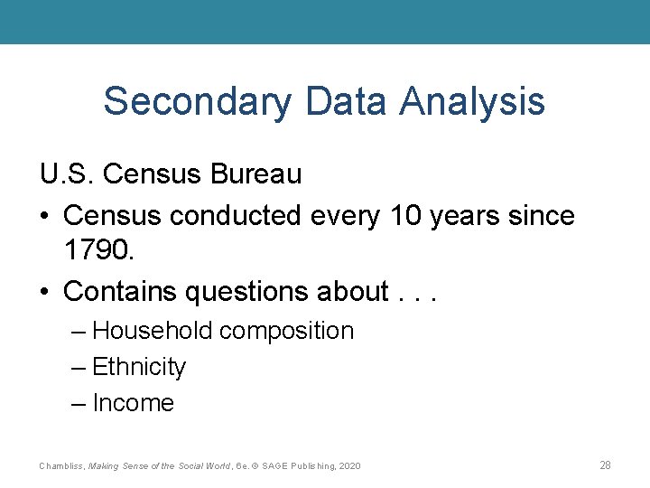 Secondary Data Analysis U. S. Census Bureau • Census conducted every 10 years since