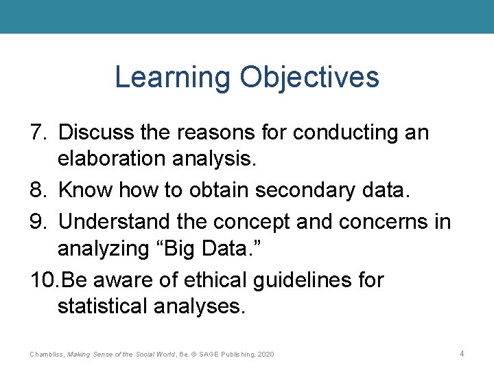 Learning Objectives 7. Discuss the reasons for conducting an elaboration analysis. 8. Know how
