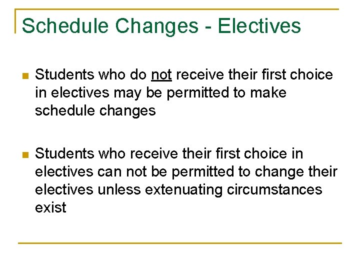 Schedule Changes - Electives n Students who do not receive their first choice in
