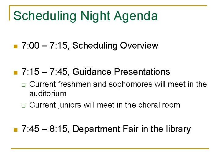 Scheduling Night Agenda n 7: 00 – 7: 15, Scheduling Overview n 7: 15