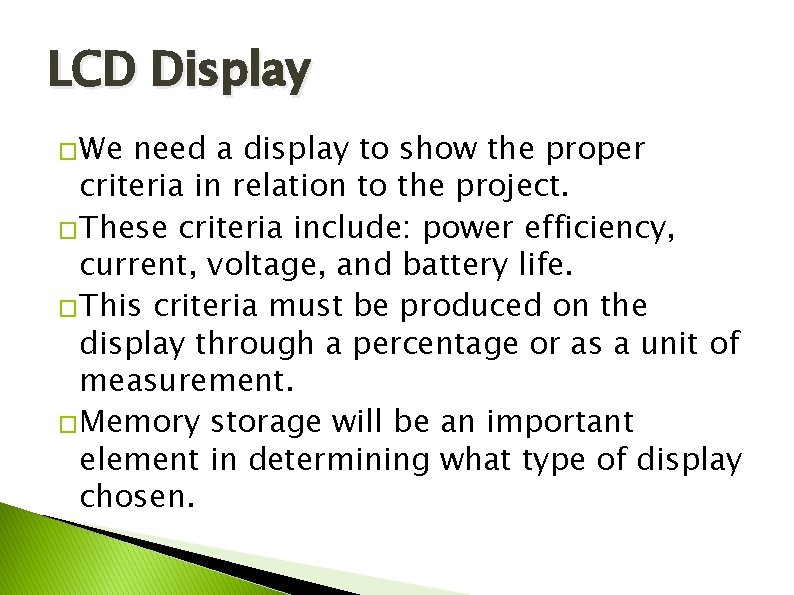 LCD Display �We need a display to show the proper criteria in relation to
