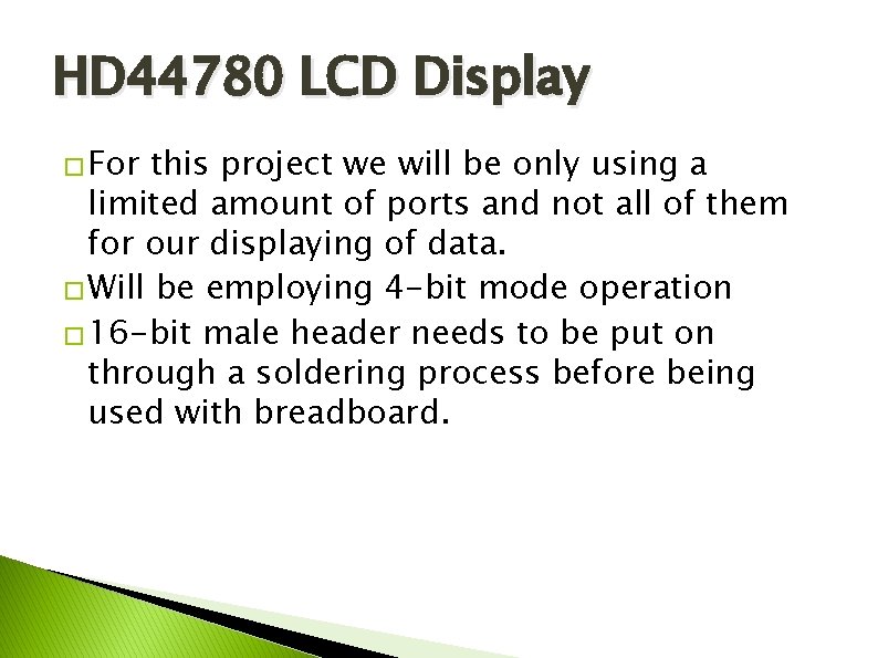 HD 44780 LCD Display � For this project we will be only using a