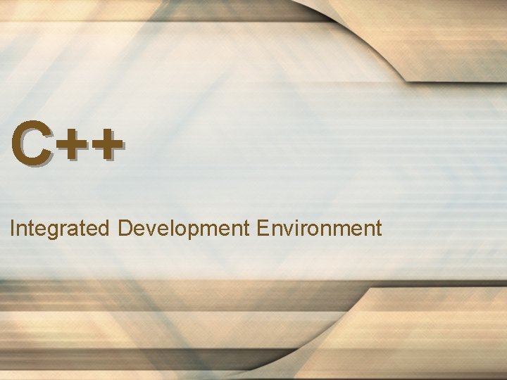 C++ Integrated Development Environment 