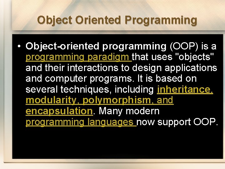 Object Oriented Programming • Object-oriented programming (OOP) is a programming paradigm that uses "objects"
