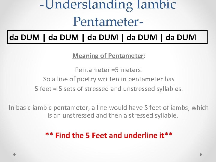 -Understanding Iambic Pentameterda DUM | da DUM Meaning of Pentameter: Pentameter =5 meters. So