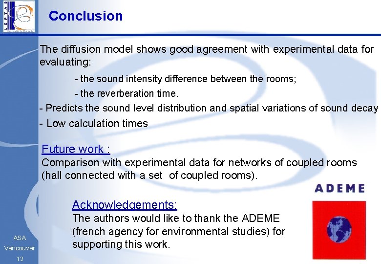 Conclusion The diffusion model shows good agreement with experimental data for evaluating: - the