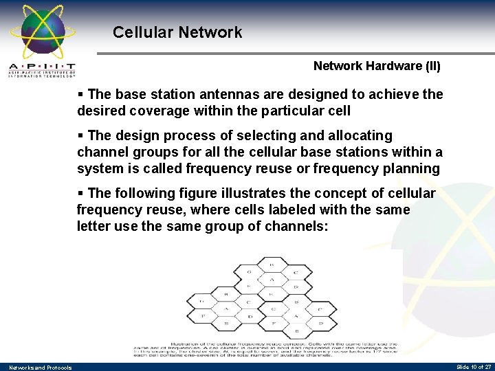 Cellular Network Hardware (II) § The base station antennas are designed to achieve the