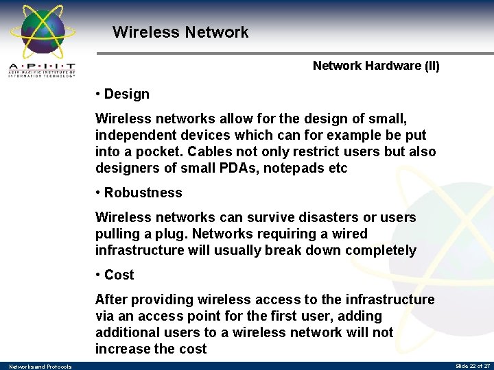 Wireless Network Hardware (II) • Design Wireless networks allow for the design of small,