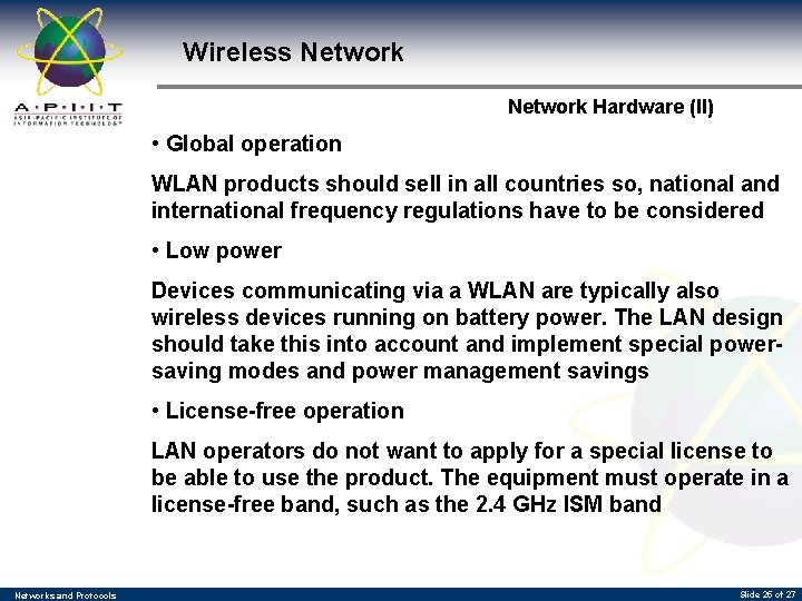 Wireless Network Hardware (II) • Global operation WLAN products should sell in all countries