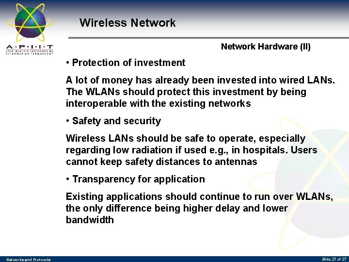 Wireless Network Hardware (II) • Protection of investment A lot of money has already