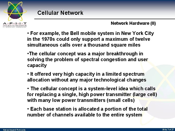 Cellular Network Hardware (II) • For example, the Bell mobile system in New York