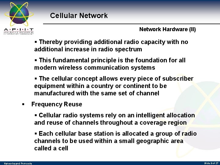 Cellular Network Hardware (II) § Thereby providing additional radio capacity with no additional increase