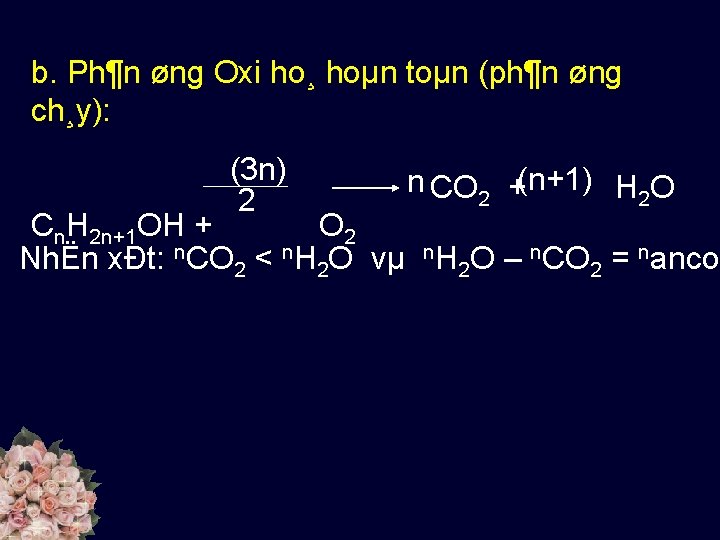 b. Ph¶n øng Oxi ho¸ hoµn toµn (ph¶n øng ch¸y): (3 n) 2 n