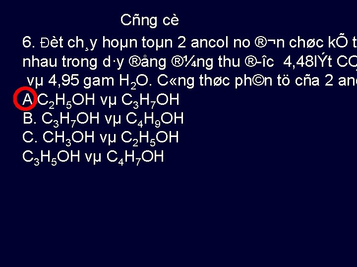 Cñng cè 6. Đèt ch¸y hoµn toµn 2 ancol no ®¬n chøc kÕ t