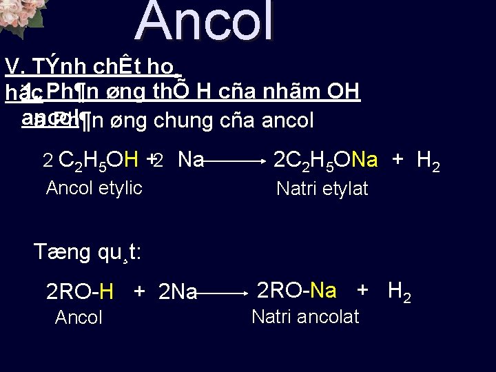 Ancol V. TÝnh chÊt ho¸ 1. Ph¶n øng thÕ H cña nhãm OH häc