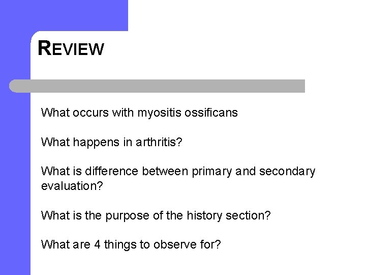 REVIEW What occurs with myositis ossificans What happens in arthritis? What is difference between