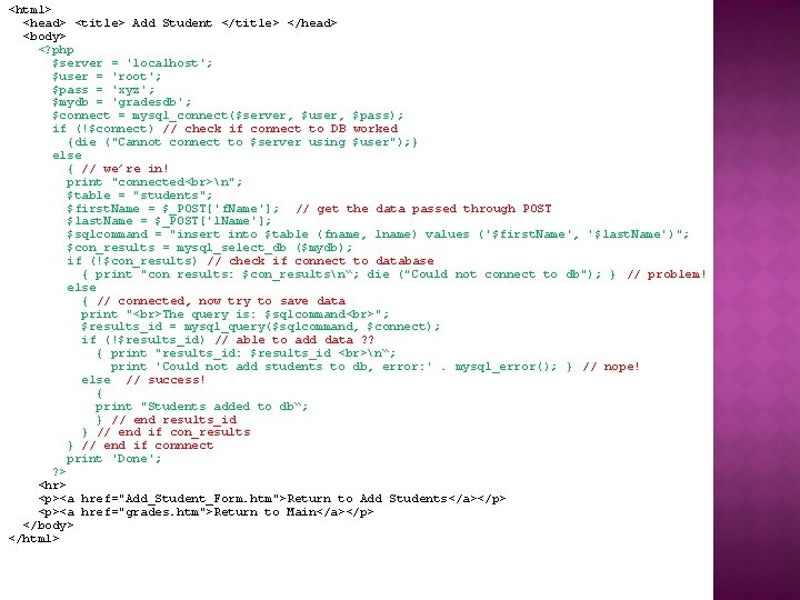 <html> <head> <title> Add Student </title> </head> <body> <? php $server = 'localhost'; $user
