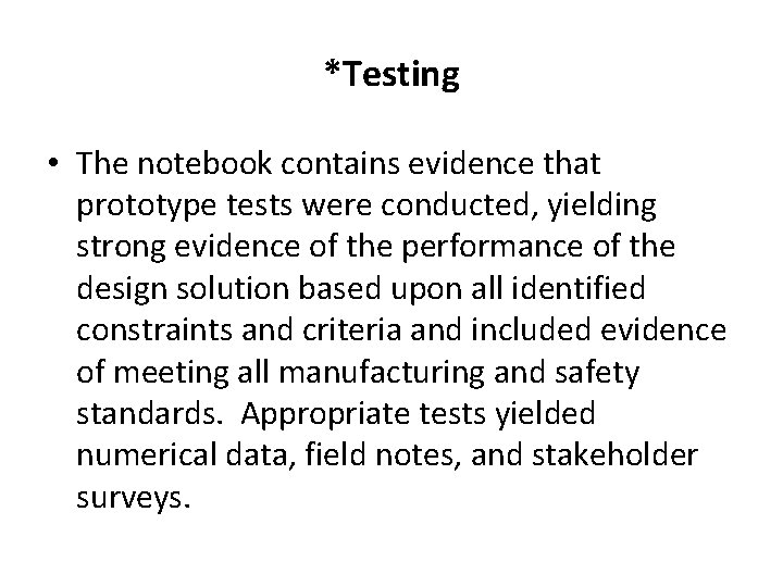 *Testing • The notebook contains evidence that prototype tests were conducted, yielding strong evidence