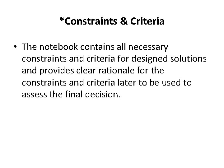 *Constraints & Criteria • The notebook contains all necessary constraints and criteria for designed