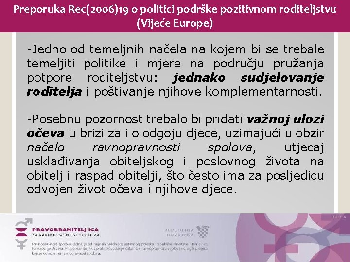 Preporuka Rec(2006)19 o politici podrške pozitivnom roditeljstvu (Vijeće Europe) -Jedno od temeljnih načela na