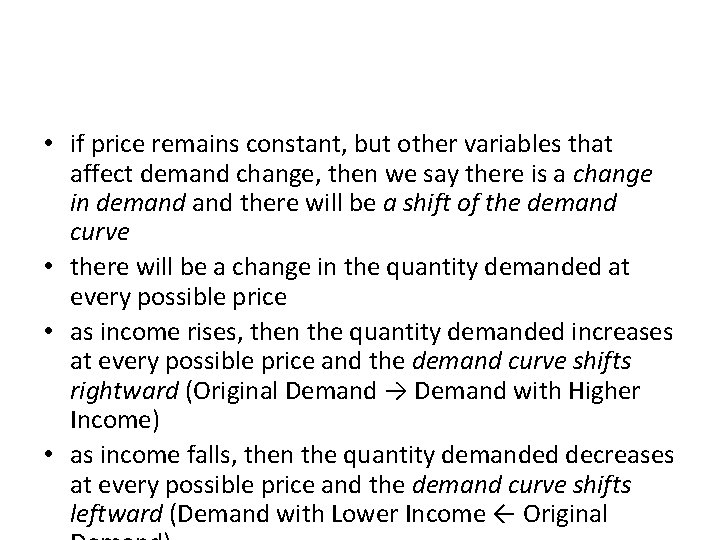  • if price remains constant, but other variables that affect demand change, then