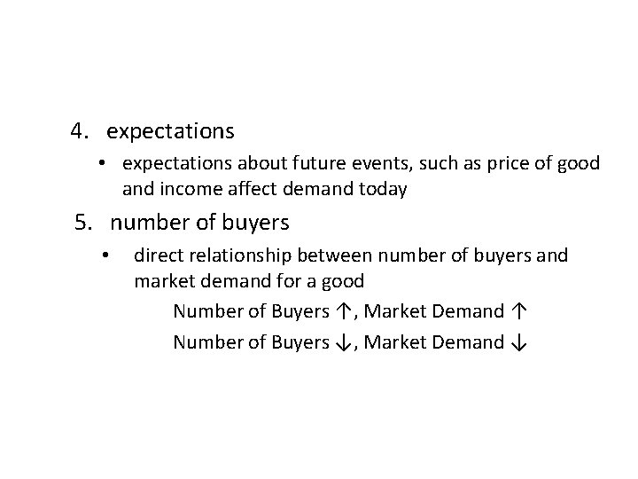 4. expectations • expectations about future events, such as price of good and income