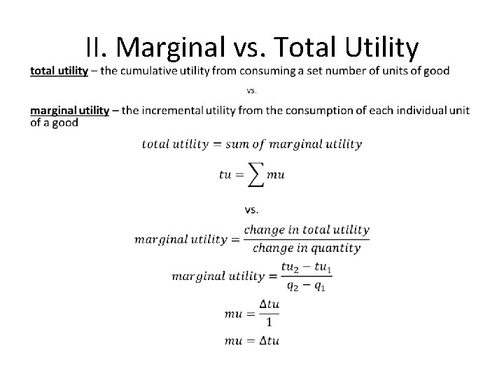 II. Marginal vs. Total Utility • 