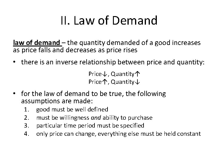 II. Law of Demand law of demand – the quantity demanded of a good