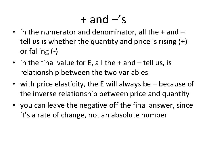 + and –’s • in the numerator and denominator, all the + and –