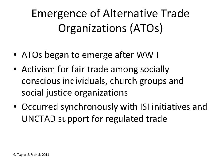 Emergence of Alternative Trade Organizations (ATOs) • ATOs began to emerge after WWII •