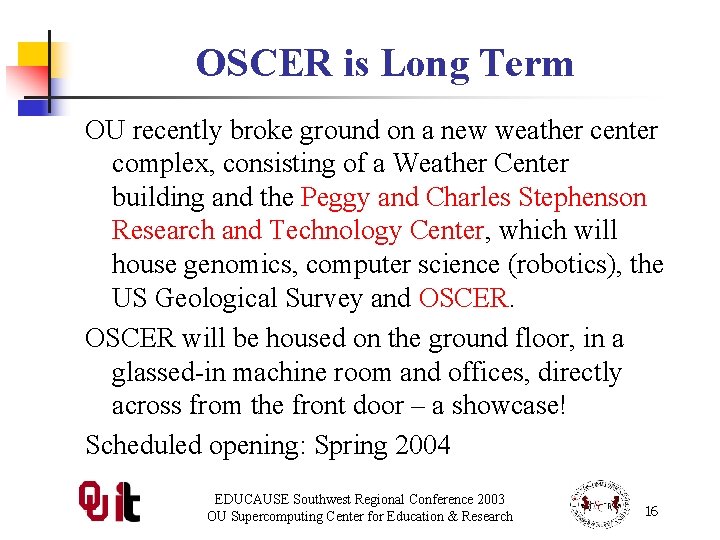 OSCER is Long Term OU recently broke ground on a new weather center complex,