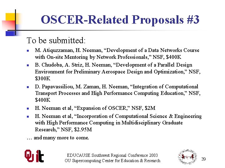 OSCER-Related Proposals #3 To be submitted: M. Atiquzzaman, H. Neeman, “Development of a Data