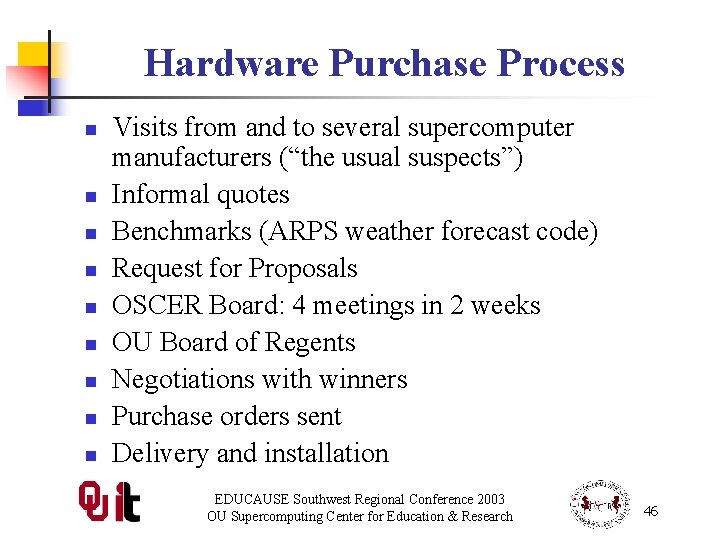 Hardware Purchase Process n n n n n Visits from and to several supercomputer