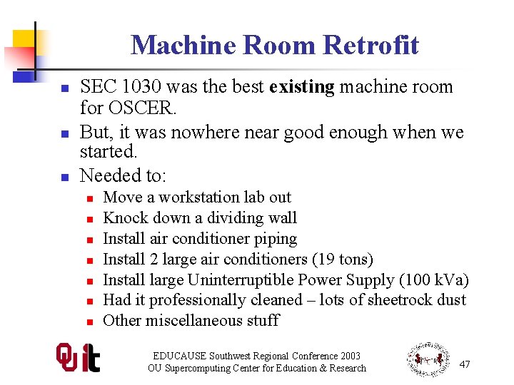 Machine Room Retrofit n n n SEC 1030 was the best existing machine room