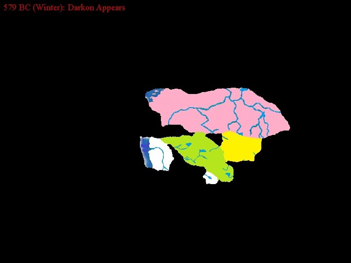 579 BC (Winter): Darkon Appears 