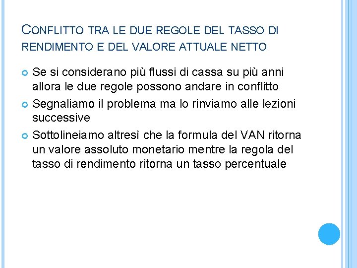 CONFLITTO TRA LE DUE REGOLE DEL TASSO DI RENDIMENTO E DEL VALORE ATTUALE NETTO