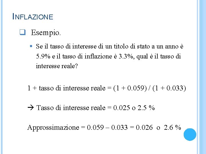 INFLAZIONE q Esempio. § Se il tasso di interesse di un titolo di stato