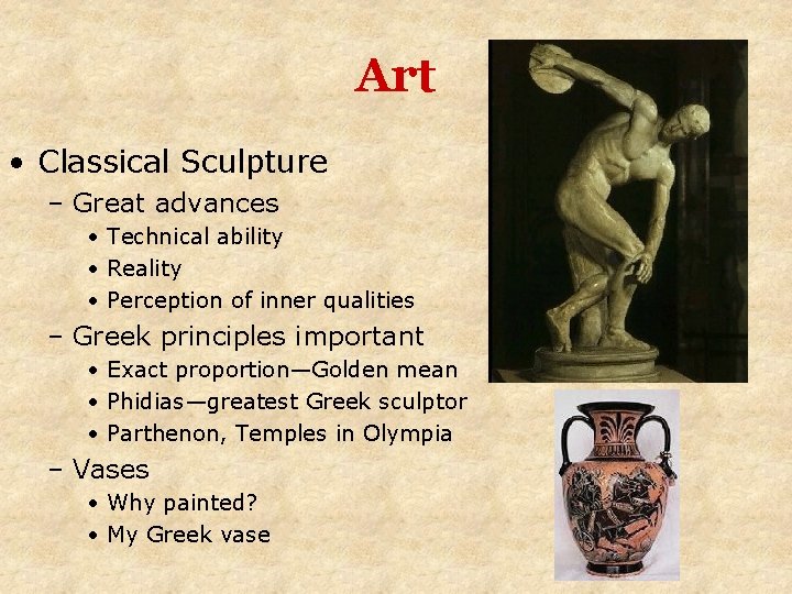 Art • Classical Sculpture – Great advances • Technical ability • Reality • Perception