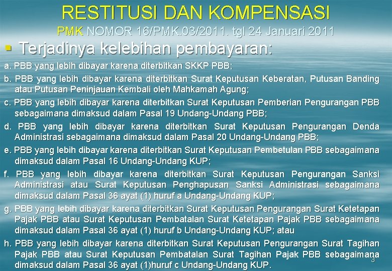 RESTITUSI DAN KOMPENSASI PMK NOMOR 16/PMK. 03/2011. tgl 24 Januari 2011 § Terjadinya kelebihan