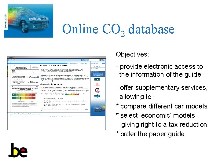 Online CO 2 database Objectives: - provide electronic access to the information of the