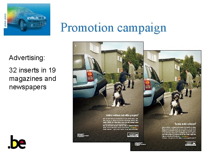 Promotion campaign Advertising: 32 inserts in 19 magazines and newspapers 