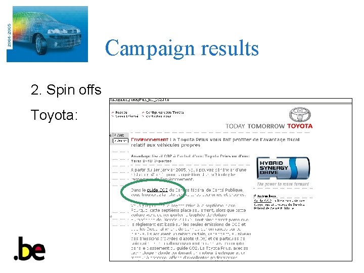 Campaign results 2. Spin offs Toyota: 